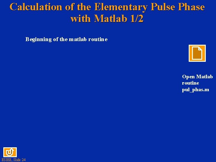 Calculation of the Elementary Pulse Phase with Matlab 1/2 Beginning of the matlab routine