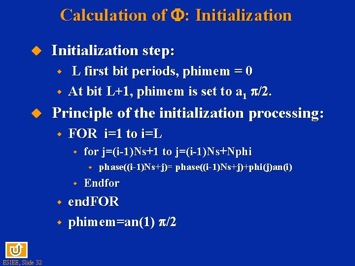Calculation of : Initialization u Initialization step: w w u L first bit periods,
