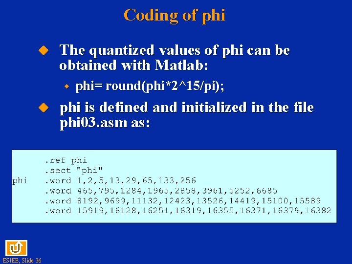 Coding of phi u The quantized values of phi can be obtained with Matlab: