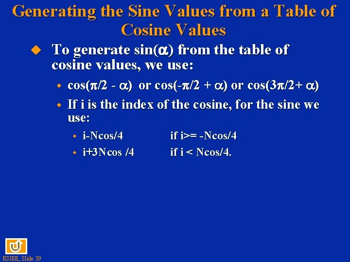 Generating the Sine Values from a Table of Cosine Values u To generate sin(