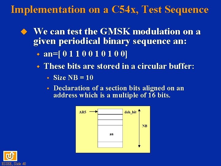 Implementation on a C 54 x, Test Sequence u We can test the GMSK