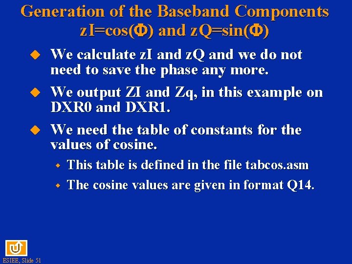 Generation of the Baseband Components z. I=cos( ) and z. Q=sin( ) u u