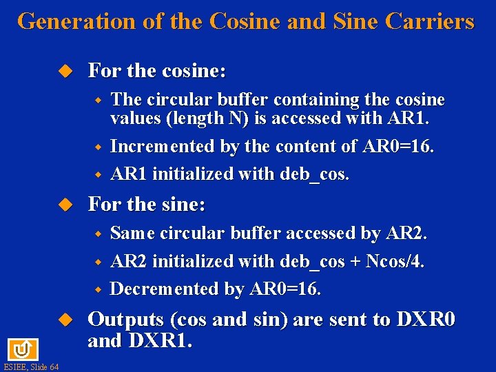 Generation of the Cosine and Sine Carriers u For the cosine: w w w