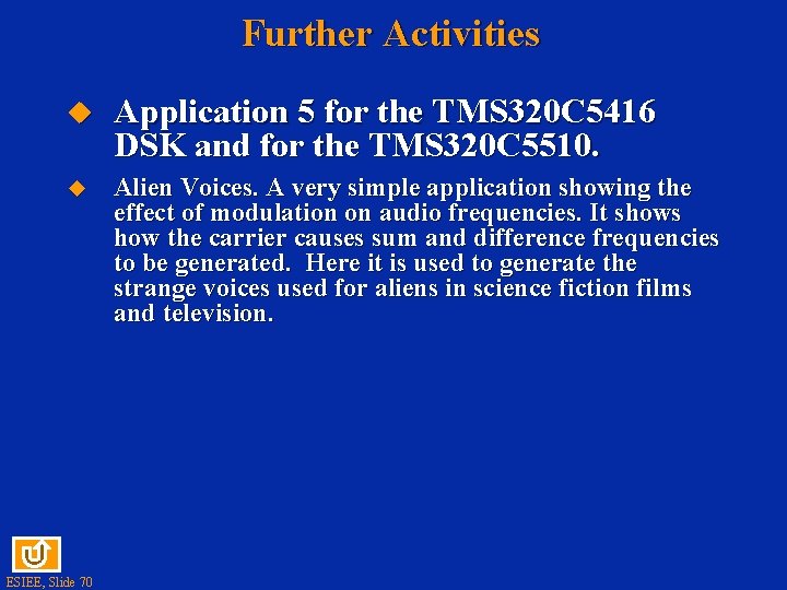 Further Activities u Application 5 for the TMS 320 C 5416 DSK and for