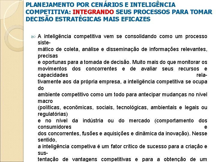 PLANEJAMENTO POR CENÁRIOS E INTELIGÊNCIA COMPETITIVA: INTEGRANDO SEUS PROCESSOS PARA TOMAR DECISÃO ESTRATÉGICAS MAIS