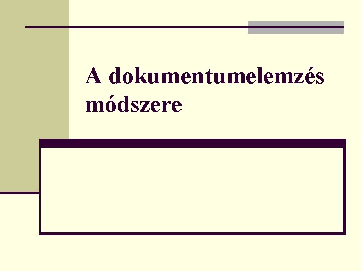 A dokumentumelemzés módszere 