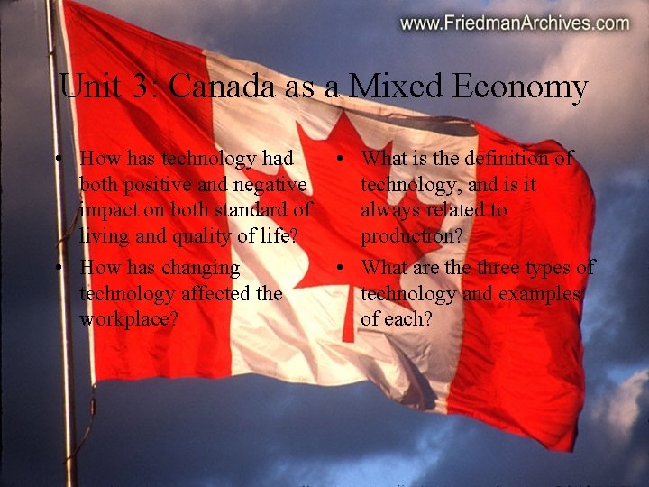 Unit 3: Canada as a Mixed Economy • How has technology had both positive