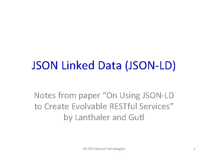 JSON Linked Data (JSON-LD) Notes from paper “On Using JSON-LD to Create Evolvable RESTful JSON Linked Data (JSON-LD) Notes from paper “On Using JSON-LD to Create Evolvable RESTful