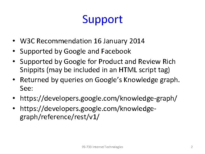Support • W 3 C Recommendation 16 January 2014 • Supported by Google and Support • W 3 C Recommendation 16 January 2014 • Supported by Google and