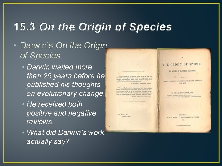 15. 3 On the Origin of Species • Darwin’s On the Origin of Species