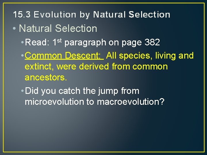 15. 3 Evolution by Natural Selection • Natural Selection • Read: 1 st paragraph