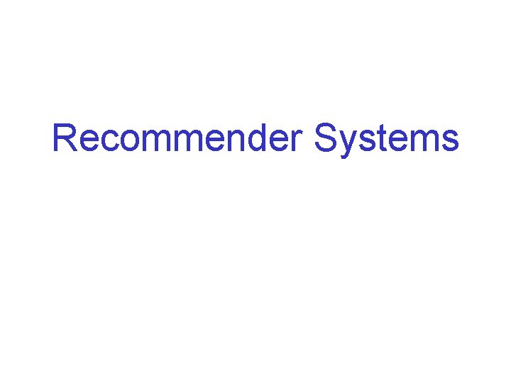 Recommender Systems 