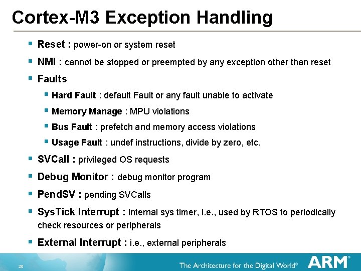 Cortex-M 3 Exception Handling § § § Reset : power-on or system reset NMI
