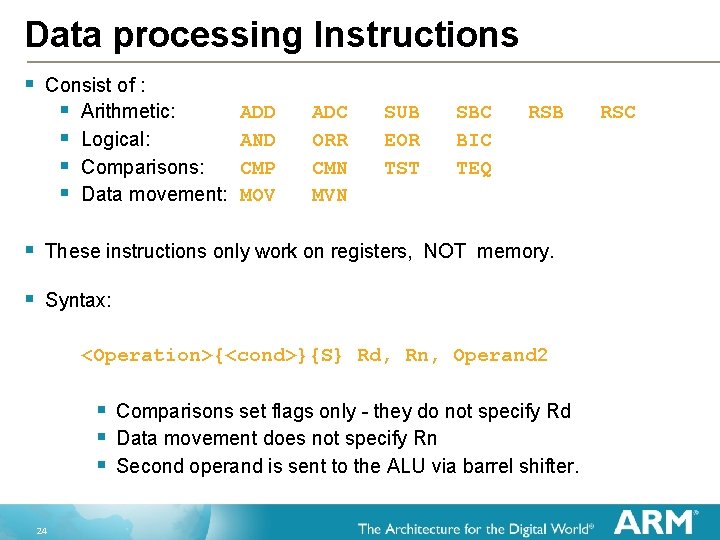 Data processing Instructions § Consist of : § Arithmetic: § Logical: § Comparisons: §