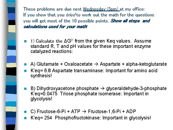 These problems are due next Wednesday (5 pm) at my office: If you show These problems are due next Wednesday (5 pm) at my office: If you show