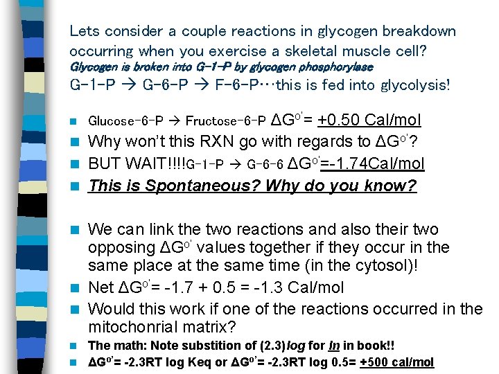 Lets consider a couple reactions in glycogen breakdown occurring when you exercise a skeletal Lets consider a couple reactions in glycogen breakdown occurring when you exercise a skeletal
