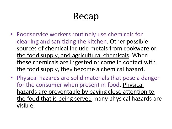 Recap • Foodservice workers routinely use chemicals for cleaning and sanitizing the kitchen. Other