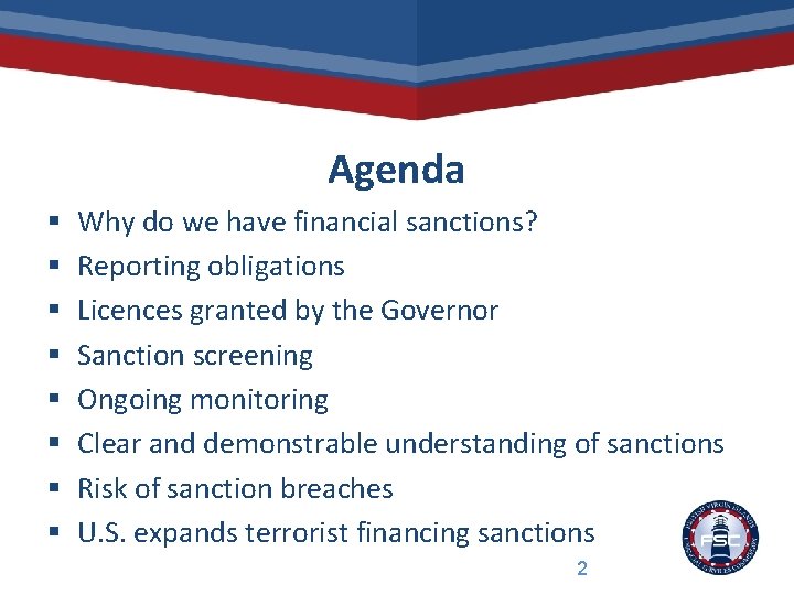 Agenda § § § § Why do we have financial sanctions? Reporting obligations Licences