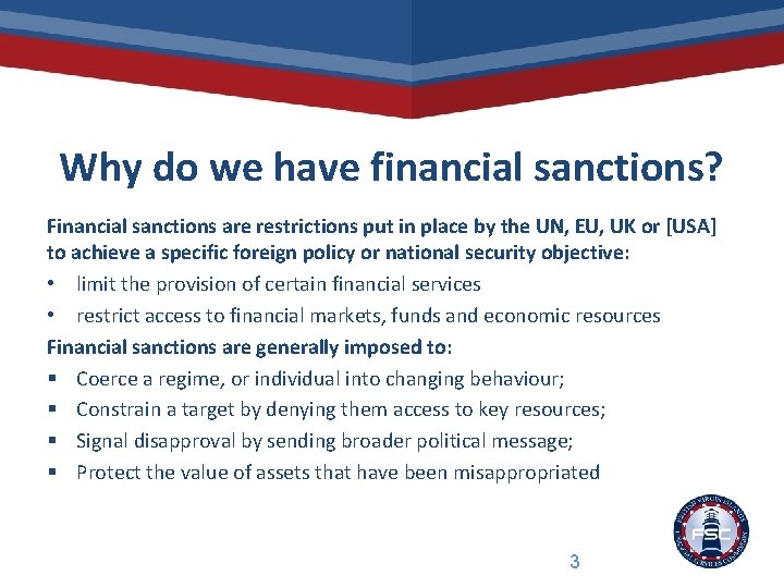 Why do we have financial sanctions? Financial sanctions are restrictions put in place by