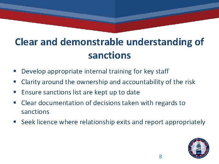 Clear and demonstrable understanding of sanctions Develop appropriate internal training for key staff Clarity