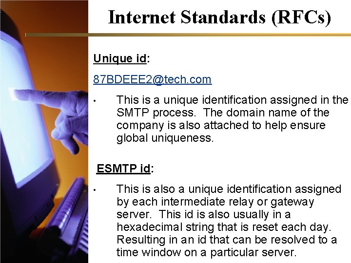 Internet Standards (RFCs) Unique id: 87 BDEEE 2@tech. com • This is a unique