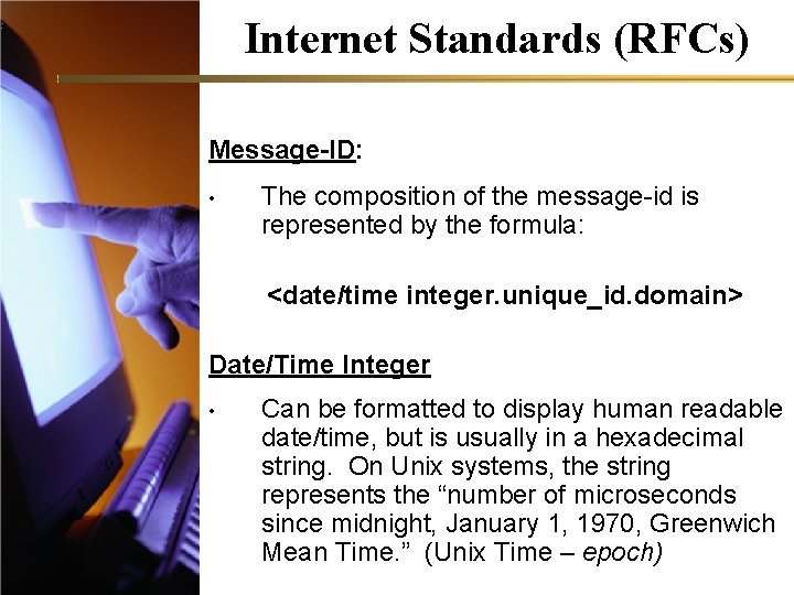 Internet Standards (RFCs) Message-ID: • The composition of the message-id is represented by the