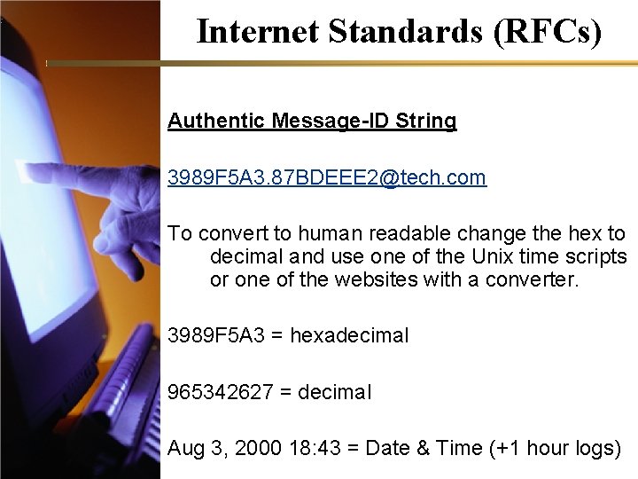 Internet Standards (RFCs) Authentic Message-ID String 3989 F 5 A 3. 87 BDEEE 2@tech.