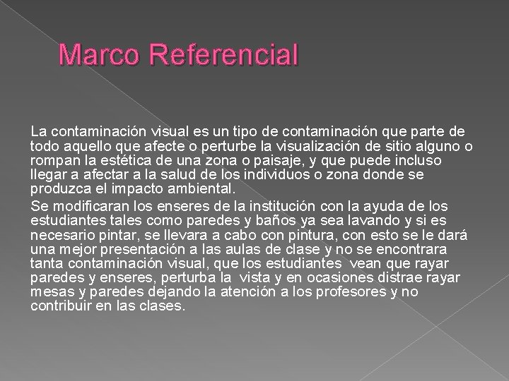 Marco Referencial La contaminación visual es un tipo de contaminación que parte de todo