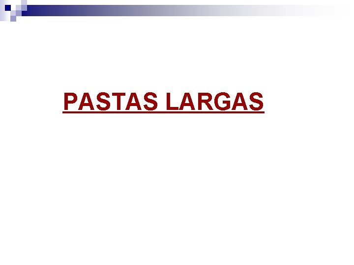 PASTAS LARGAS 