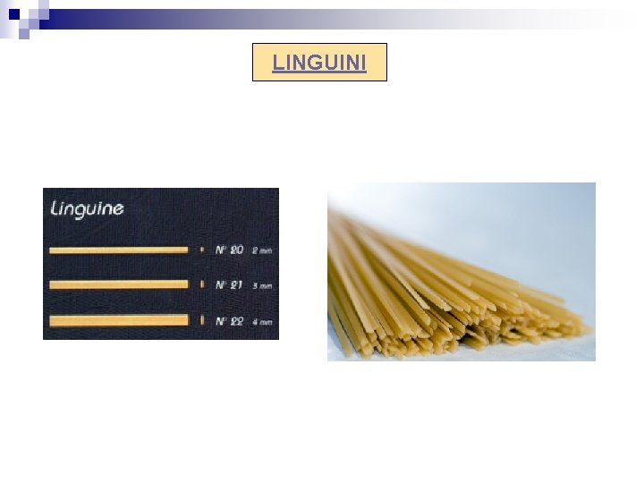 LINGUINI 