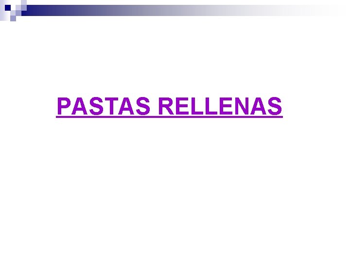 PASTAS RELLENAS 
