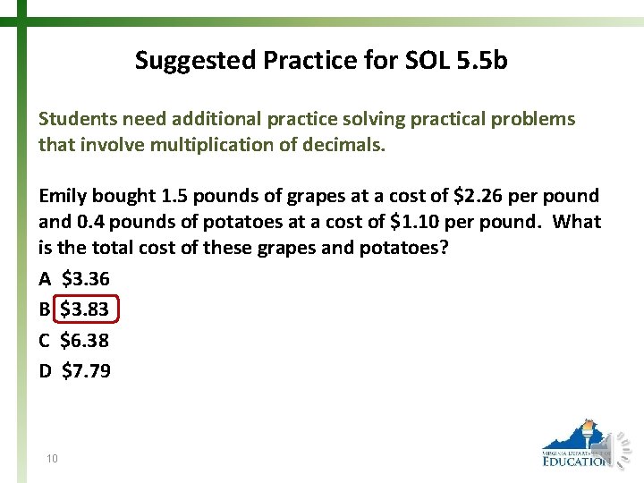 Suggested Practice for SOL 5. 5 b Students need additional practice solving practical problems