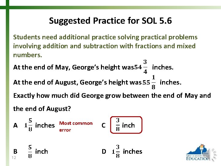 Suggested Practice for SOL 5. 6 Students need additional practice solving practical problems involving