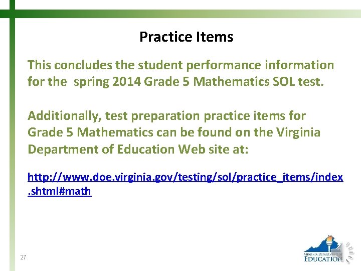 Practice Items This concludes the student performance information for the spring 2014 Grade 5