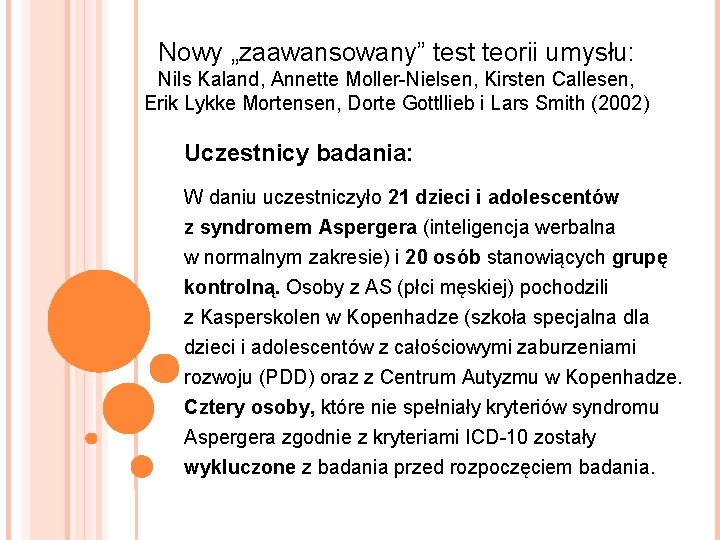 Nowy „zaawansowany” test teorii umysłu: Nils Kaland, Annette Moller-Nielsen, Kirsten Callesen, Erik Lykke Mortensen, Nowy „zaawansowany” test teorii umysłu: Nils Kaland, Annette Moller-Nielsen, Kirsten Callesen, Erik Lykke Mortensen,