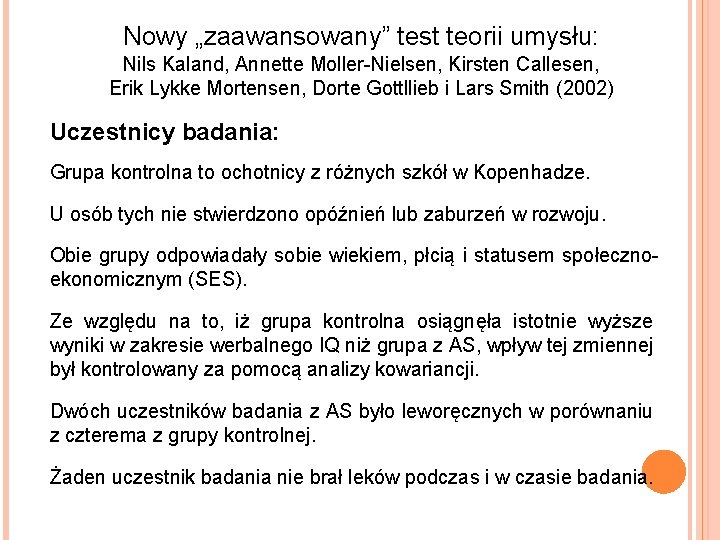 Nowy „zaawansowany” test teorii umysłu: Nils Kaland, Annette Moller-Nielsen, Kirsten Callesen, Erik Lykke Mortensen, Nowy „zaawansowany” test teorii umysłu: Nils Kaland, Annette Moller-Nielsen, Kirsten Callesen, Erik Lykke Mortensen,