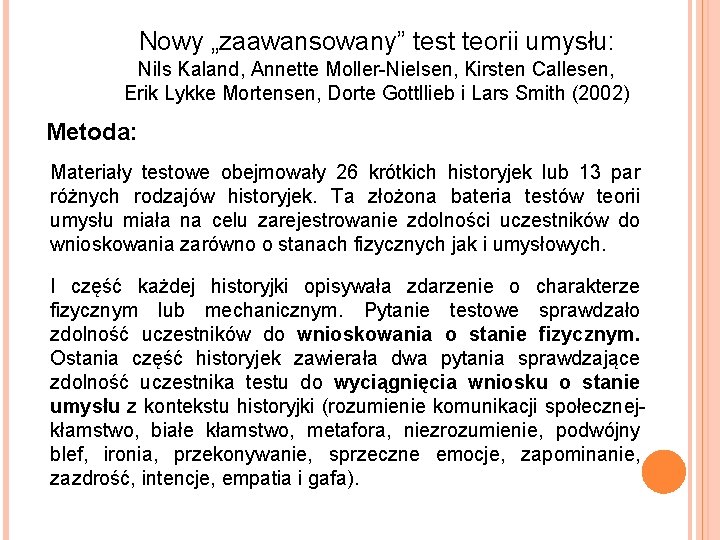 Nowy „zaawansowany” test teorii umysłu: Nils Kaland, Annette Moller-Nielsen, Kirsten Callesen, Erik Lykke Mortensen, Nowy „zaawansowany” test teorii umysłu: Nils Kaland, Annette Moller-Nielsen, Kirsten Callesen, Erik Lykke Mortensen,