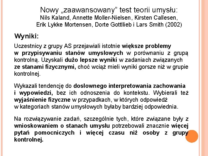 Nowy „zaawansowany” test teorii umysłu: Nils Kaland, Annette Moller-Nielsen, Kirsten Callesen, Erik Lykke Mortensen, Nowy „zaawansowany” test teorii umysłu: Nils Kaland, Annette Moller-Nielsen, Kirsten Callesen, Erik Lykke Mortensen,