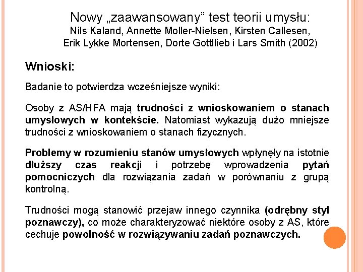 Nowy „zaawansowany” test teorii umysłu: Nils Kaland, Annette Moller-Nielsen, Kirsten Callesen, Erik Lykke Mortensen, Nowy „zaawansowany” test teorii umysłu: Nils Kaland, Annette Moller-Nielsen, Kirsten Callesen, Erik Lykke Mortensen,