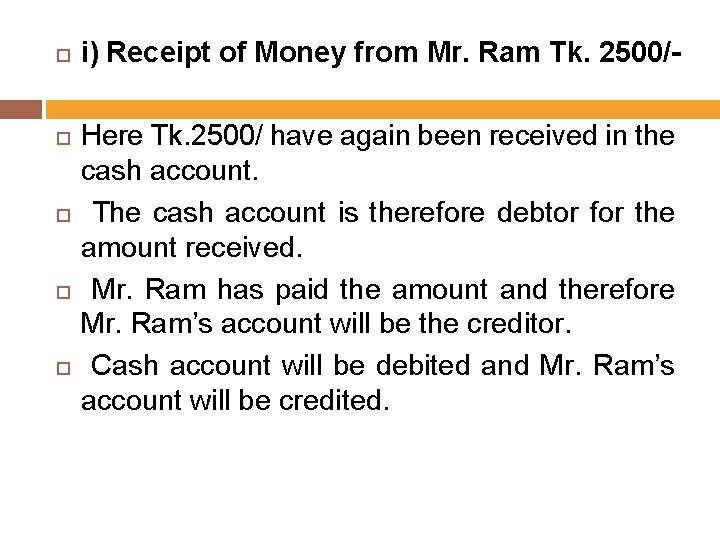  i) Receipt of Money from Mr. Ram Tk. 2500/Here Tk. 2500/ have again