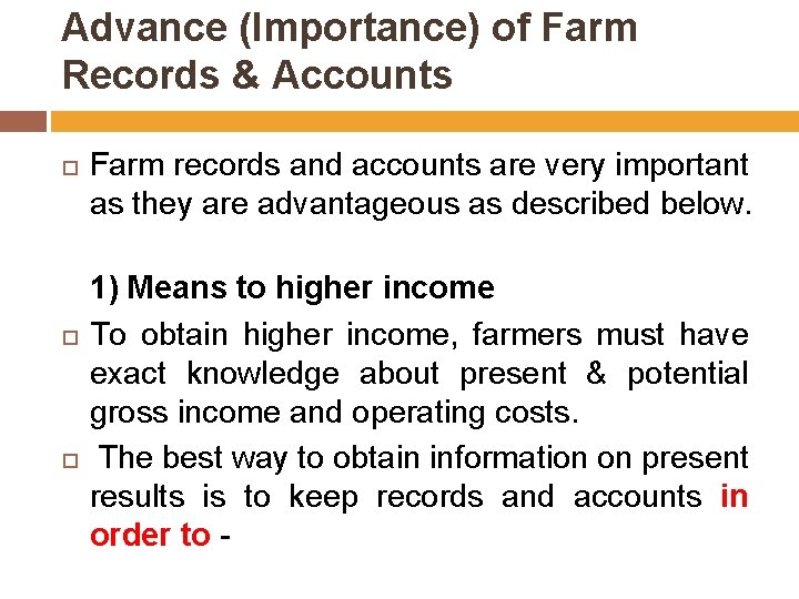Advance (Importance) of Farm Records & Accounts Farm records and accounts are very important