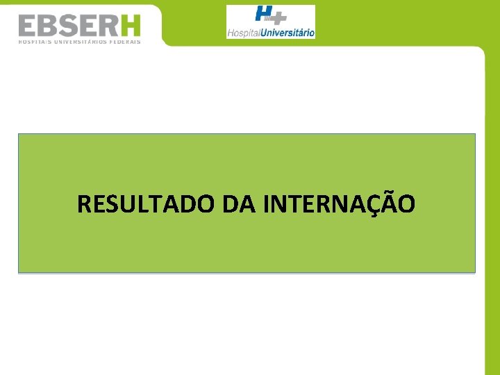 RESULTADO DA INTERNAÇÃO 