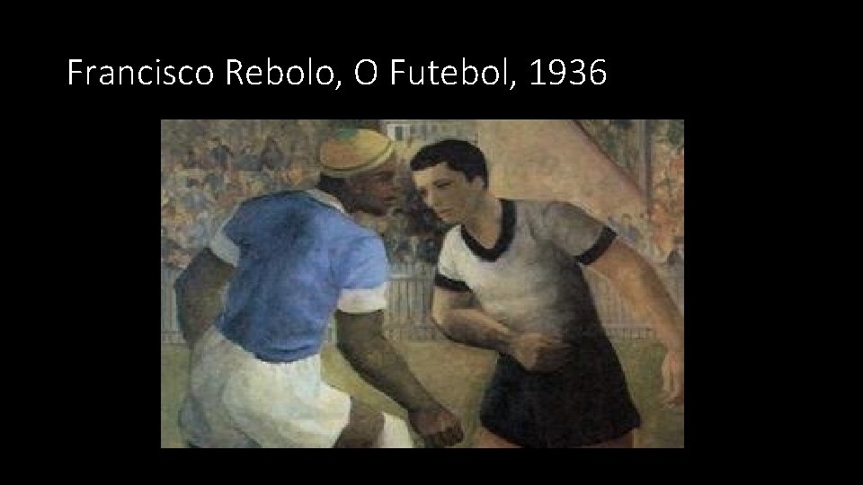 Francisco Rebolo, O Futebol, 1936 