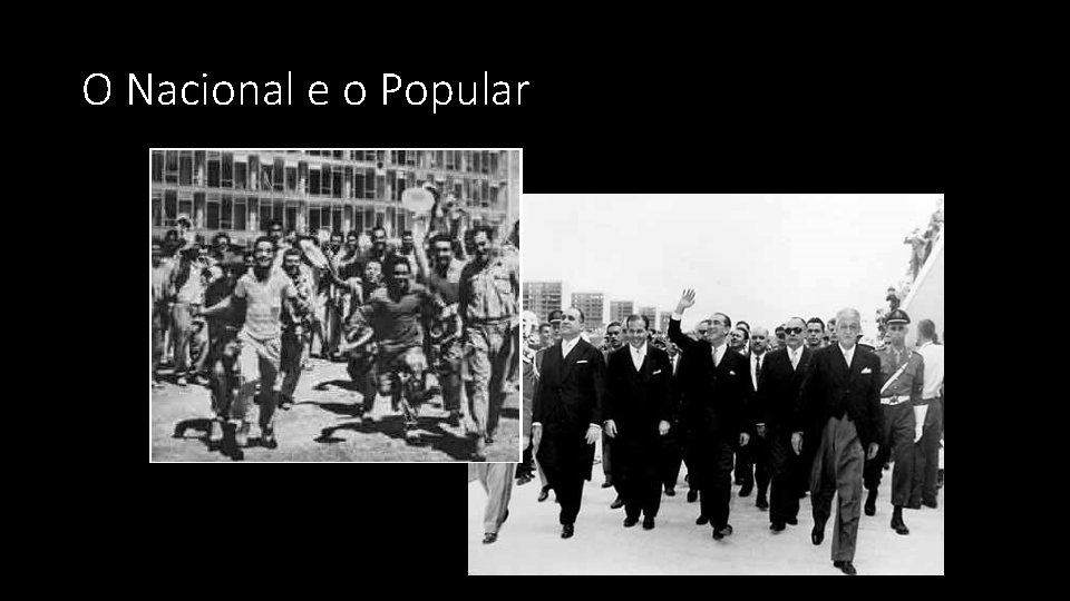 O Nacional e o Popular O Nacional e o Popular