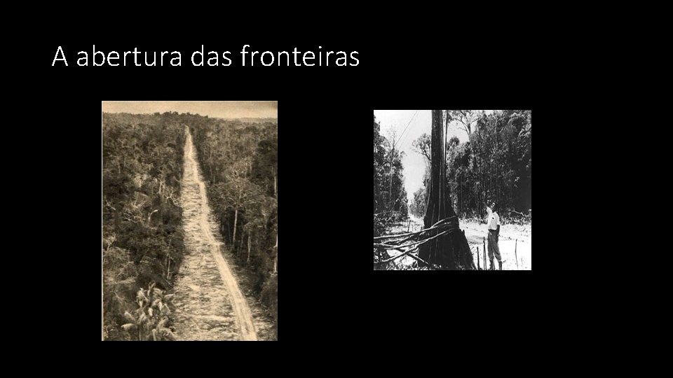 A abertura das fronteiras A abertura das fronteiras