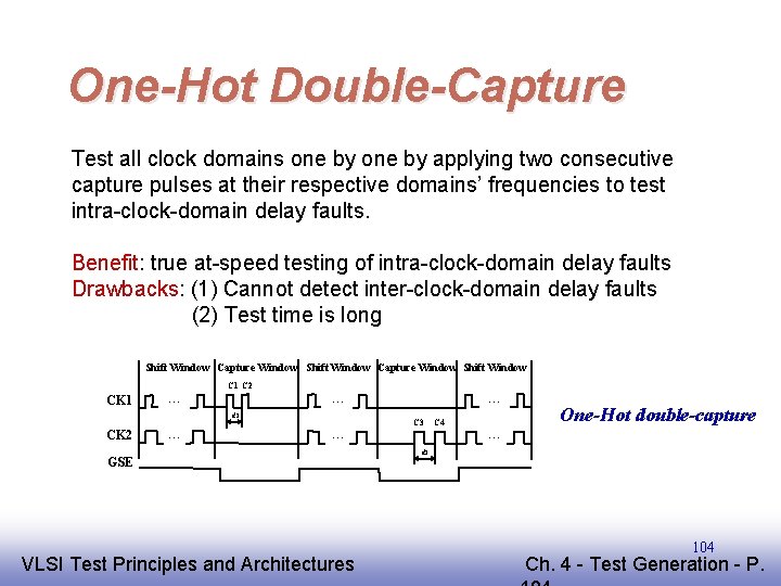 One-Hot Double-Capture Test all clock domains one by applying two consecutive capture pulses at