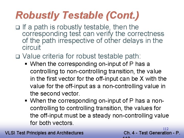 Robustly Testable (Cont. ) If a path is robustly testable, then the corresponding test