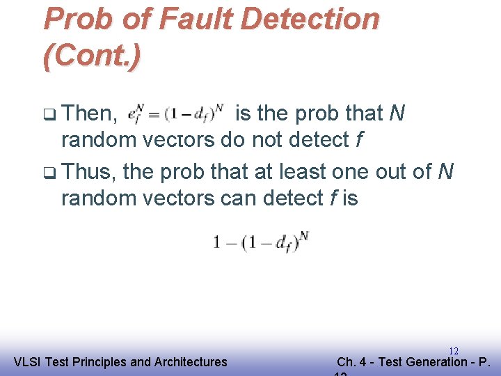 Prob of Fault Detection (Cont. ) q Then, is the prob that N random