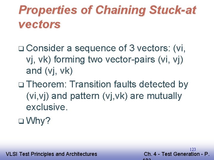 Properties of Chaining Stuck-at vectors q Consider a sequence of 3 vectors: (vi, vj,