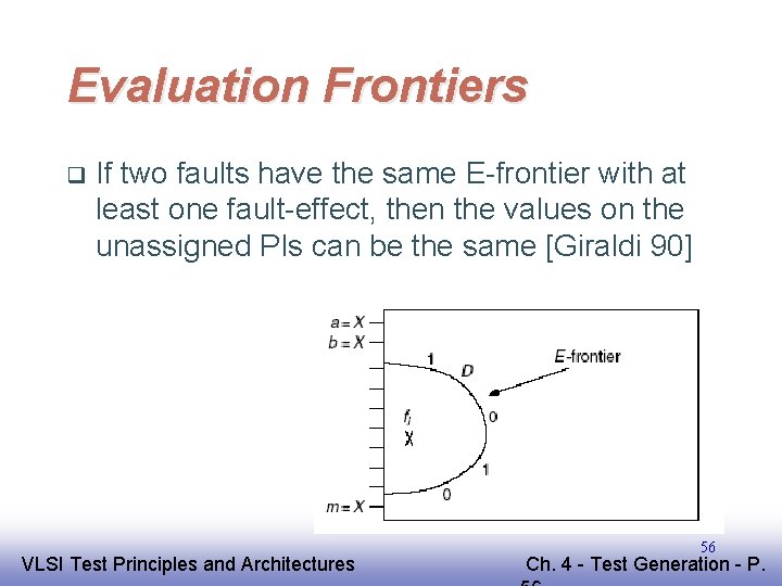 Evaluation Frontiers q If two faults have the same E-frontier with at least one